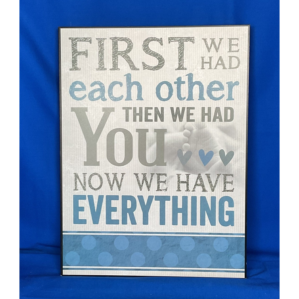 Nursery Wall Decor Sign - First We Had Each Other Then We Had You - Baby Boy